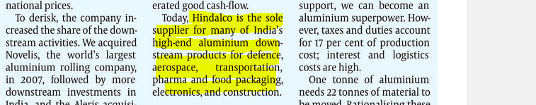 Hindalco is the sole supplier for many of India's high end aluminium downstream products for defense